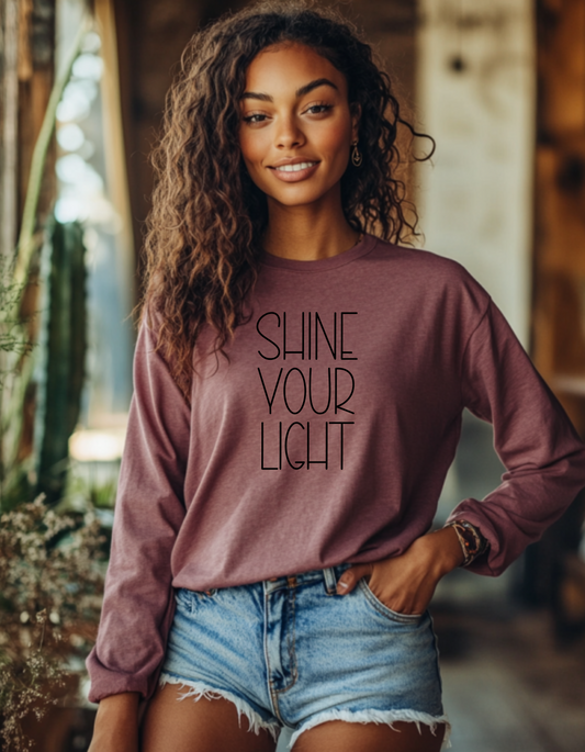 Women's Everyday Faith Shine Your Light Long Sleeve Tee