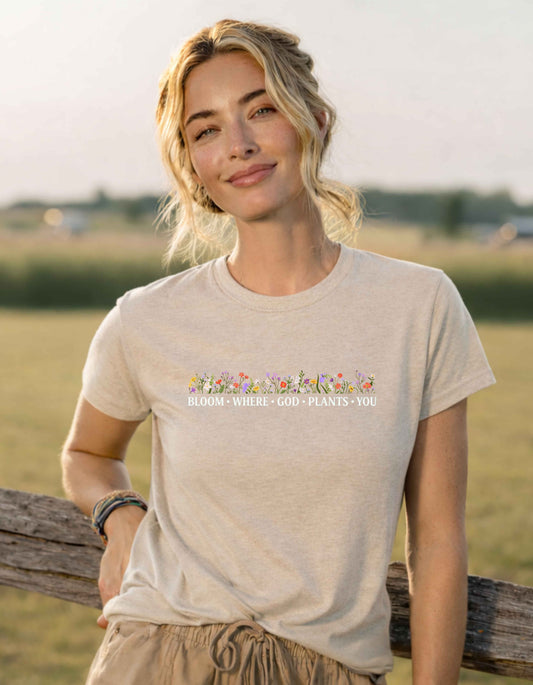 Women's Bloom Where God Plants You Short Sleeve Tee